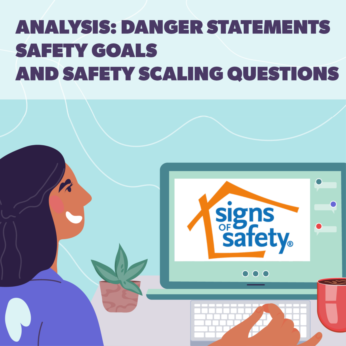 Analysis Danger Statements, Safety Goals and Safety Scaling Questions